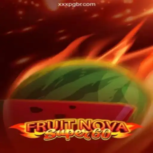 Exploring FruitNovaSuper60: The Leading Slot Game on XXXPG.COM Platform